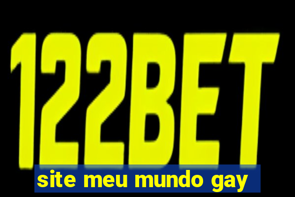 site meu mundo gay